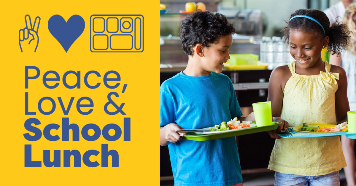 Peace, Love, and School Lunch, It’s Time to Celebrate National School